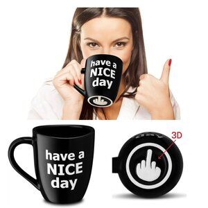 Have a Nice Day Middle Finger Bottom Sarcastic Insult Funny Gift Coffee Mug Cup